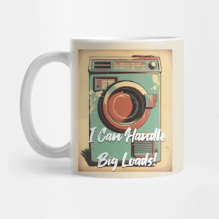 I Can Handle Big Loads - Vintage Design Mug